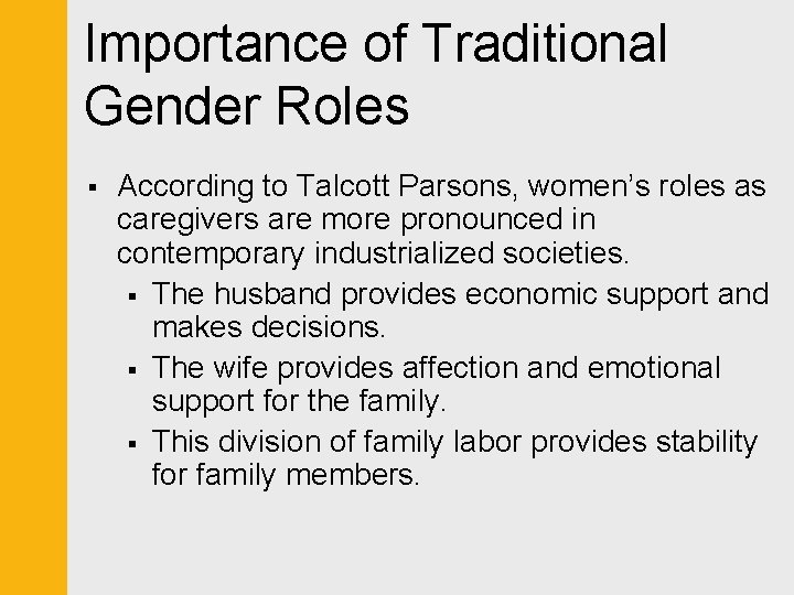 Importance of Traditional Gender Roles § According to Talcott Parsons, women’s roles as caregivers