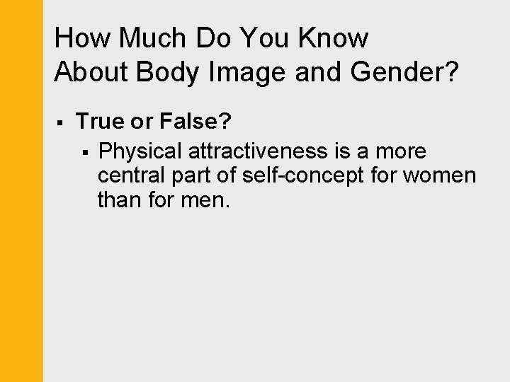 How Much Do You Know About Body Image and Gender? § True or False?