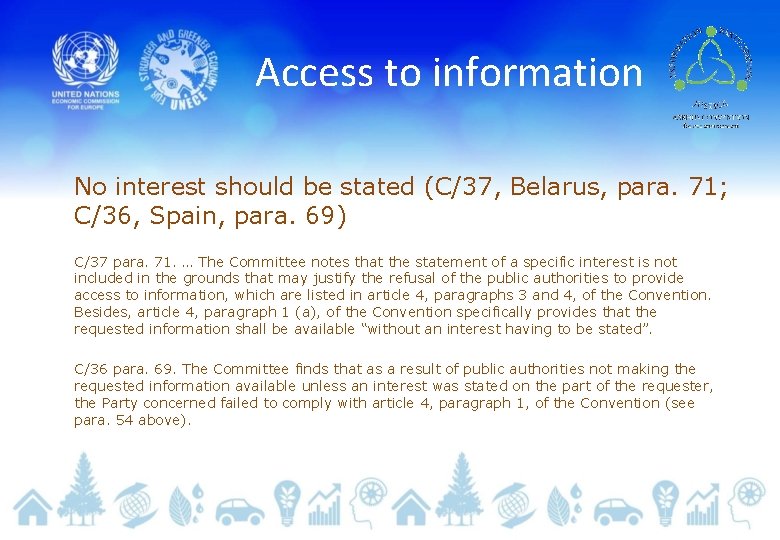 Access to information No interest should be stated (C/37, Belarus, para. 71; C/36, Spain,