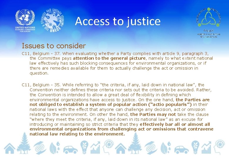 Access to justice Issues to consider C 11, Belgium - 37. When evaluating whether