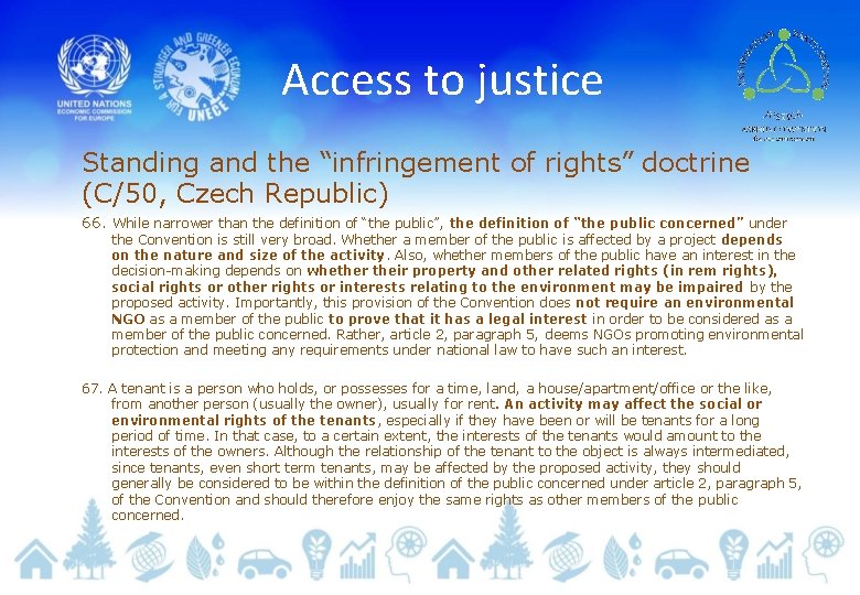 Access to justice Standing and the “infringement of rights” doctrine (C/50, Czech Republic) 66.