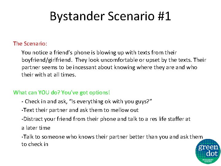 Bystander Scenario #1 The Scenario: You notice a friend’s phone is blowing up with