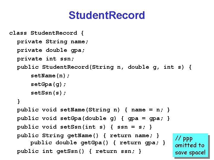 Student. Record class Student. Record { private String name; private double gpa; private int