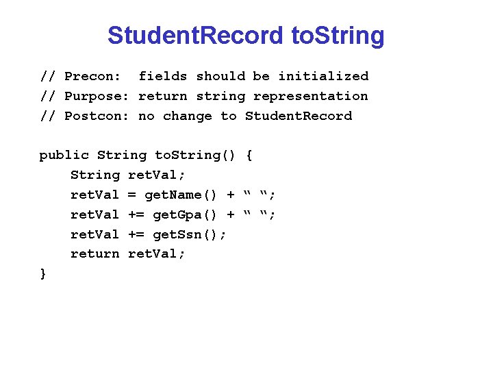 Student. Record to. String // Precon: fields should be initialized // Purpose: return string