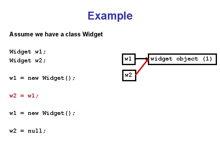 Example Assume we have a class Widget w 1; Widget w 2; w 1