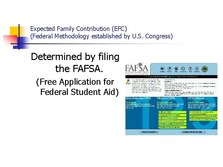 Expected Family Contribution (EFC) (Federal Methodology established by U. S. Congress) Determined by filing