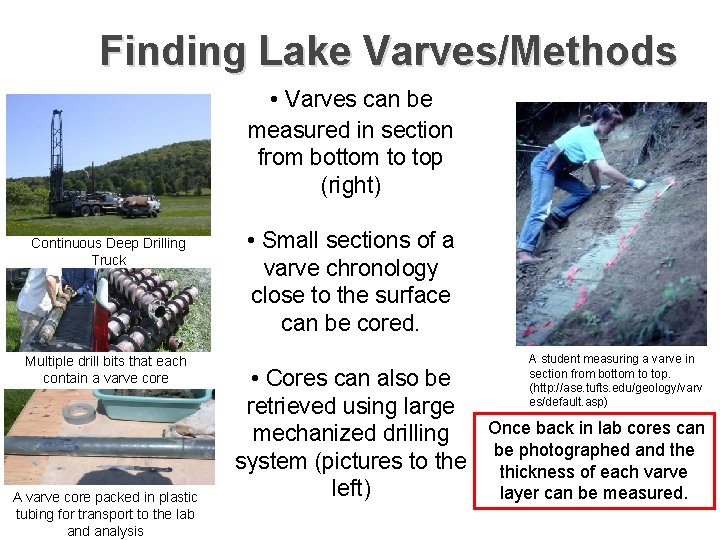 Finding Lake Varves/Methods • Varves can be measured in section from bottom to top