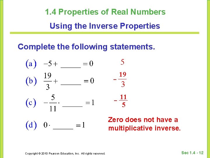 1. 4 Properties of Real Numbers Using the Inverse Properties Complete the following statements.