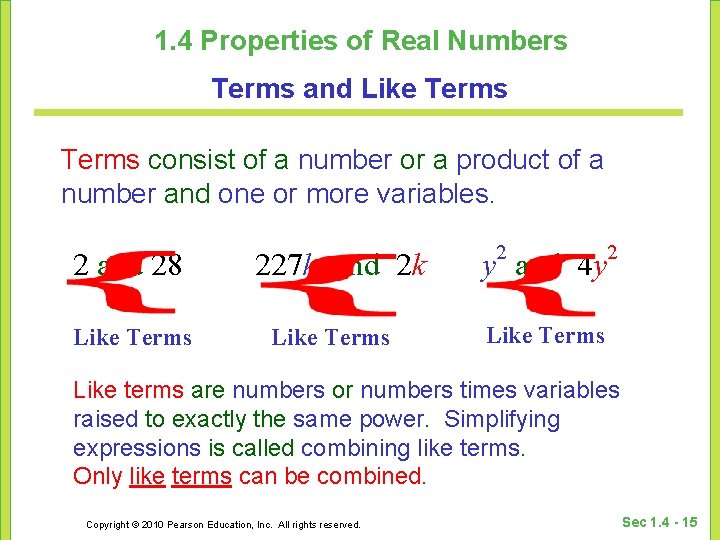 1. 4 Properties of Real Numbers Terms and Like Terms consist of a number