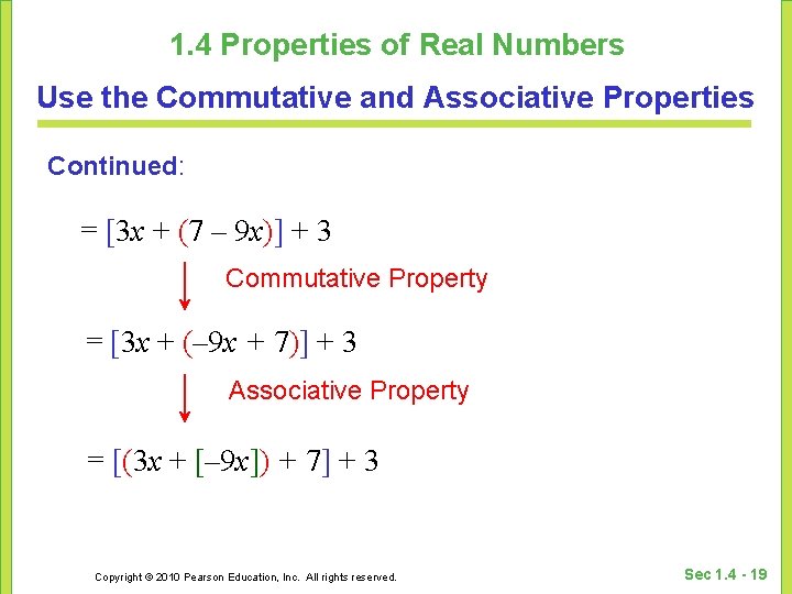 1. 4 Properties of Real Numbers Use the Commutative and Associative Properties Continued: =