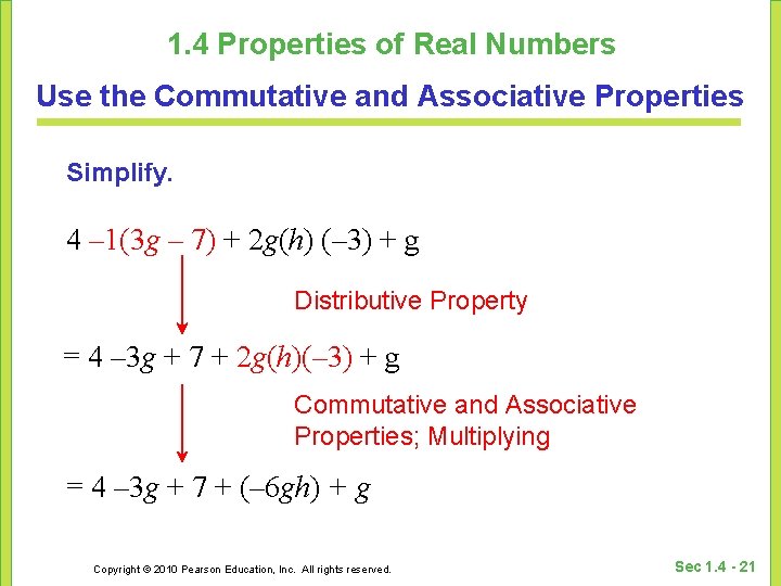 1. 4 Properties of Real Numbers Use the Commutative and Associative Properties Simplify. 4