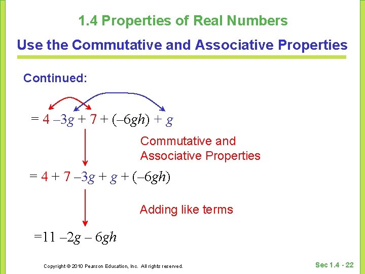 1. 4 Properties of Real Numbers Use the Commutative and Associative Properties Continued: =