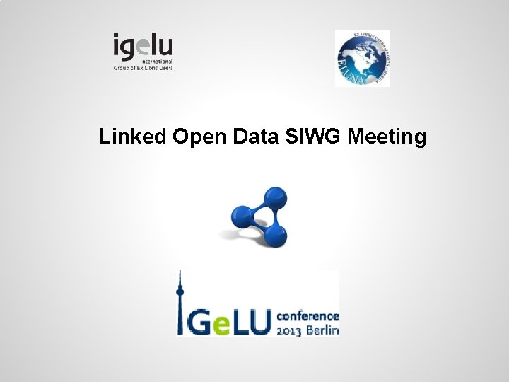 Linked Open Data SIWG Meeting 