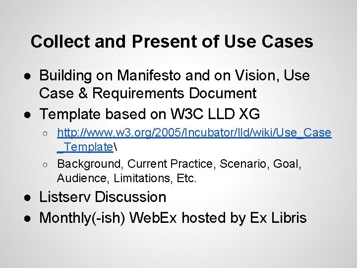 Collect and Present of Use Cases ● Building on Manifesto and on Vision, Use