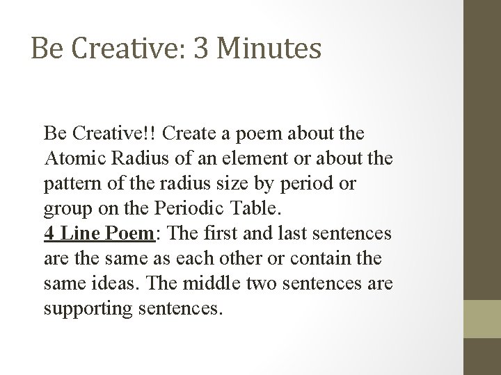 Be Creative: 3 Minutes Be Creative!! Create a poem about the Atomic Radius of