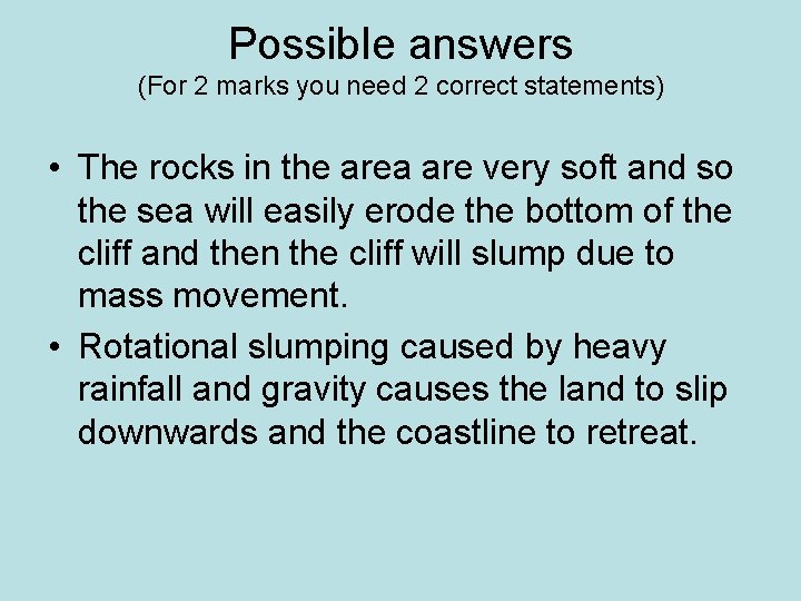 Possible answers (For 2 marks you need 2 correct statements) • The rocks in