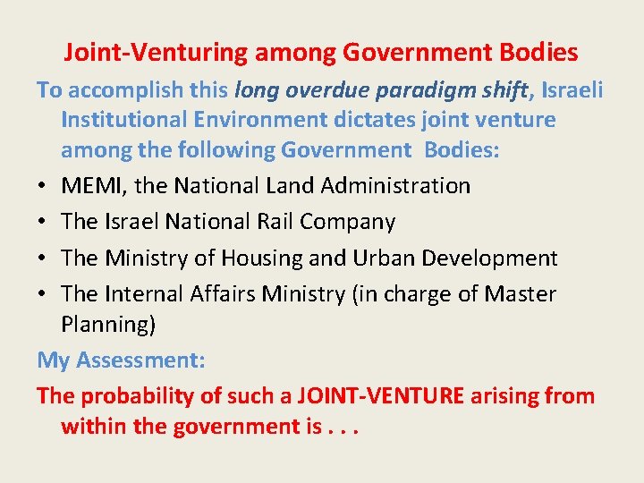 Joint-Venturing among Government Bodies To accomplish this long overdue paradigm shift, Israeli Institutional Environment