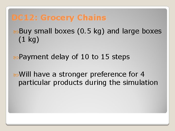 DC 12: Grocery Chains Buy small boxes (0. 5 kg) and large boxes (1