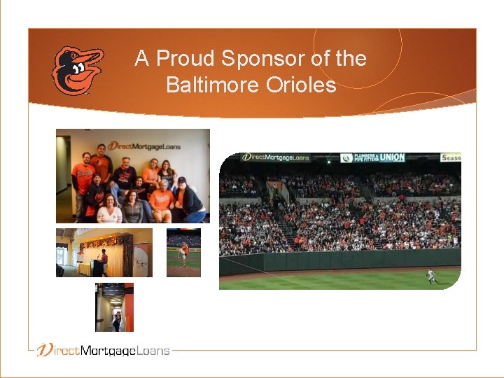 A Proud Sponsor of the Baltimore Orioles 