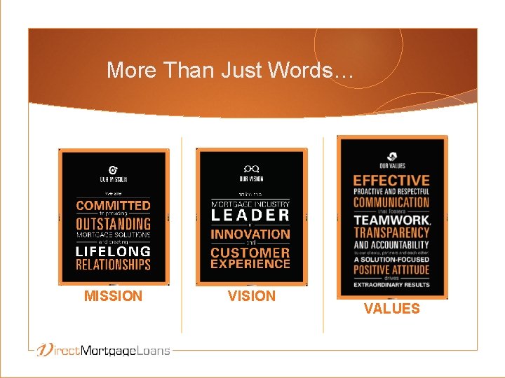 More Than Just Words… MISSION VISION VALUES 