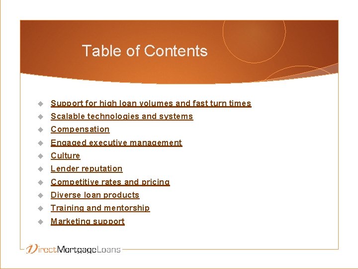 Table of Contents Support for high loan volumes and fast turn times Scalable technologies