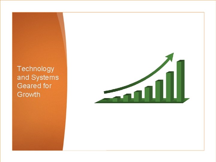 Technology and Systems Geared for Growth 