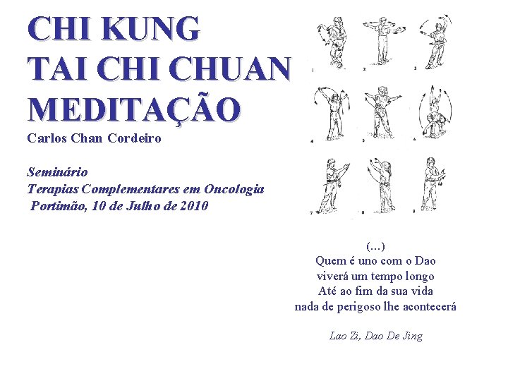 CHI KUNG TAI CHUAN MEDITAÇÃO Carlos Chan Cordeiro Seminário Terapias Complementares em Oncologia Portimão,