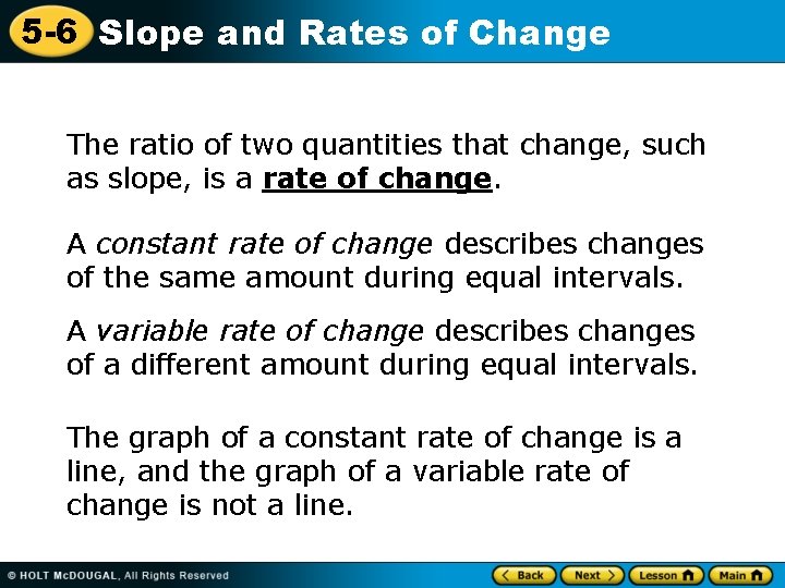 5 -6 Slope and Rates of Change The ratio of two quantities that change,