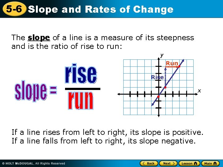5 -6 Slope and Rates of Change The slope of a line is a