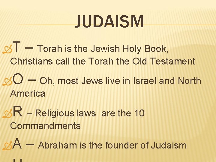 JUDAISM T – Torah is the Jewish Holy Book, Christians call the Torah the