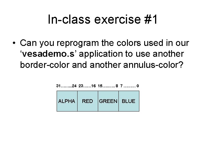 In-class exercise #1 • Can you reprogram the colors used in our ‘vesademo. s’