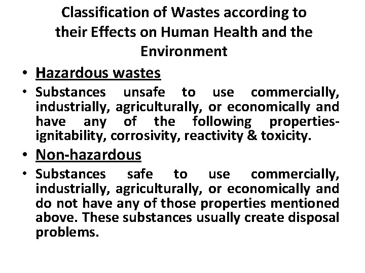 Classification of Wastes according to their Effects on Human Health and the Environment •