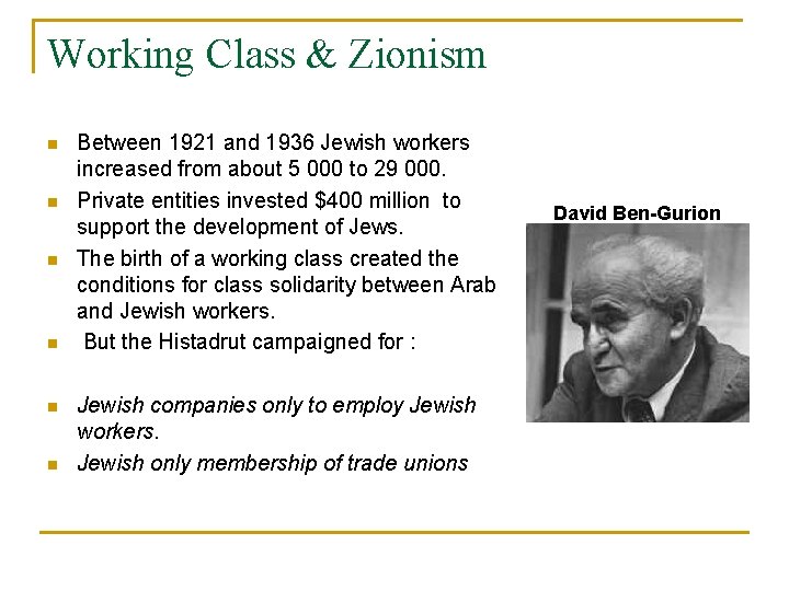 Working Class & Zionism n n n Between 1921 and 1936 Jewish workers increased