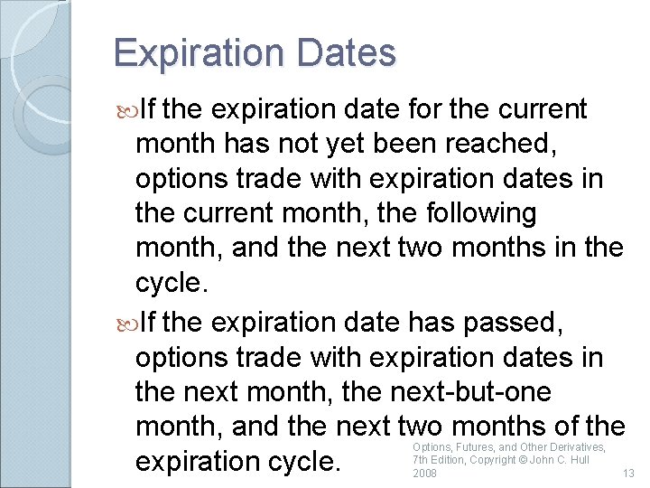 Expiration Dates If the expiration date for the current month has not yet been