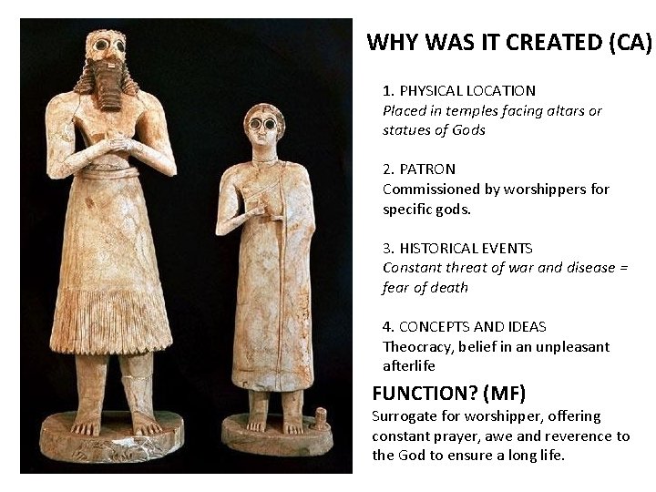 WHY WAS IT CREATED (CA) 1. PHYSICAL LOCATION Placed in temples facing altars or