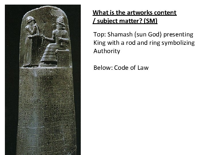 What is the artworks content / subject matter? (SM) Top: Shamash (sun God) presenting