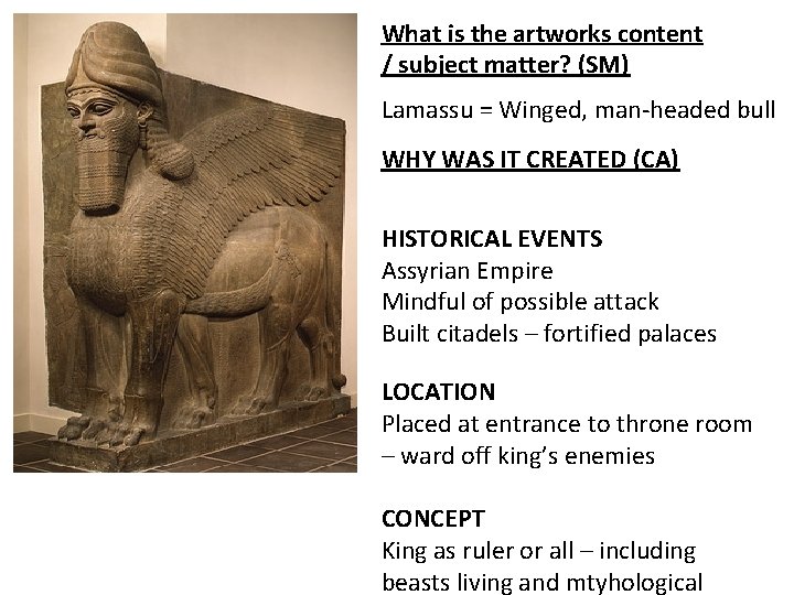 What is the artworks content / subject matter? (SM) Lamassu = Winged, man-headed bull