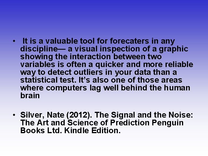  • It is a valuable tool forecaters in any discipline— a visual inspection