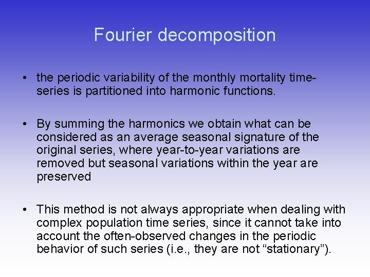 Fourier decomposition • the periodic variability of the monthly mortality timeseries is partitioned into Fourier decomposition • the periodic variability of the monthly mortality timeseries is partitioned into