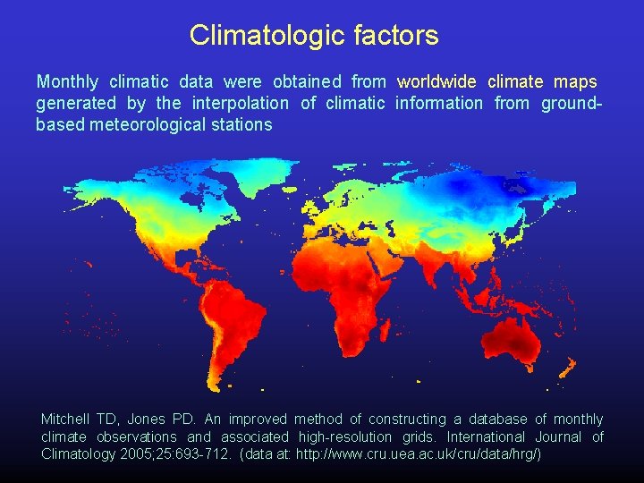 Climatologic factors Monthly climatic data were obtained from worldwide climate maps generated by the