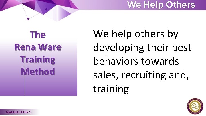 We Help Others The Rena Ware Training Method Leadership Series 1 We help others