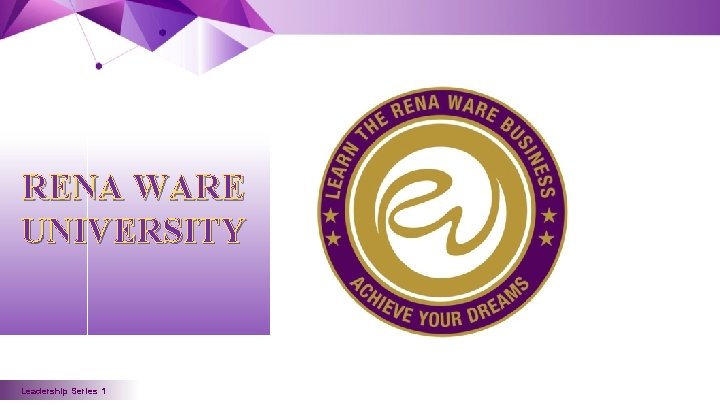 RENA WARE UNIVERSITY Leadership Series 1 