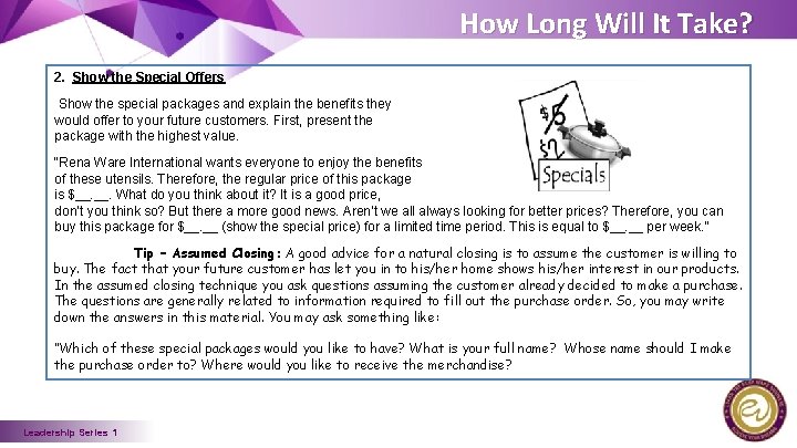 How Long Will It Take? 2. Show the Special Offers Show the special packages