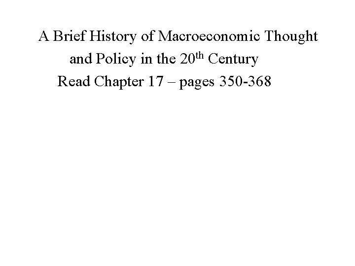 A Brief History of Macroeconomic Thought and Policy in the 20 th Century Read