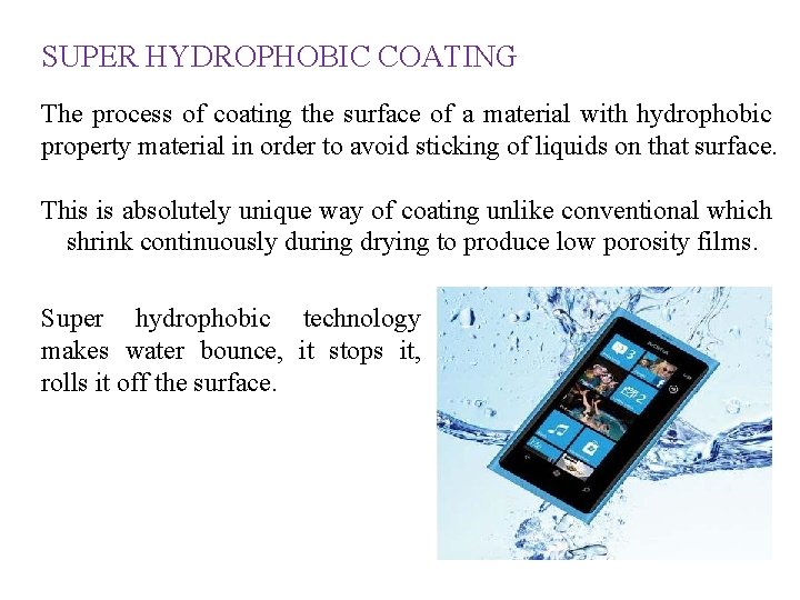 SUPER HYDROPHOBIC COATING The process of coating the surface of a material with hydrophobic SUPER HYDROPHOBIC COATING The process of coating the surface of a material with hydrophobic