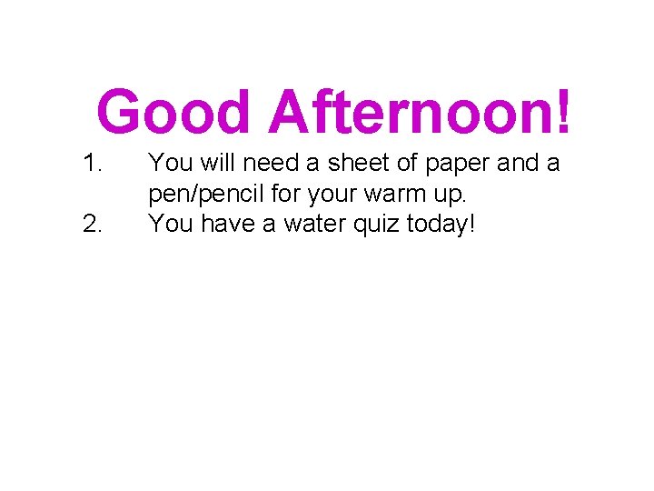Good Afternoon! 1. 2. You will need a sheet of paper and a pen/pencil Good Afternoon! 1. 2. You will need a sheet of paper and a pen/pencil