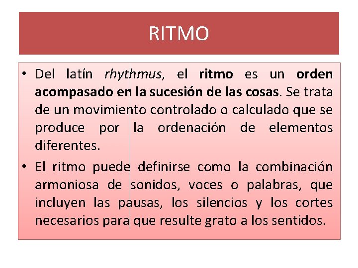 RITMO • Del latín rhythmus, el ritmo es un orden acompasado en la sucesión