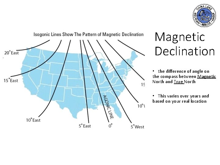 Magnetic Declination • the difference of angle on the compass between Magnetic North and