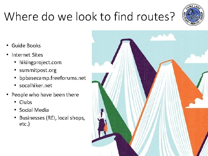 Where do we look to find routes? • Guide Books • Internet Sites •