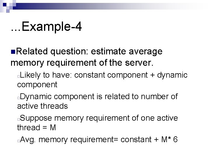 . . . Example-4 n. Related question: estimate average memory requirement of the server.